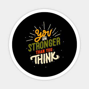 You Are Stronger Than You Think Motivating Saying Magnet